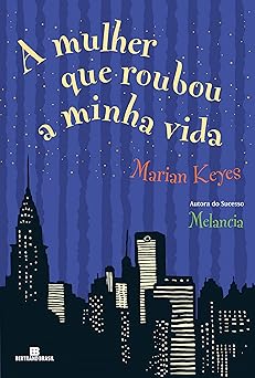 A Mulher que Roubou a minha Vid Marian Keyes